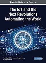 9781522592464-1522592466-The Iot and the Net Revolutions Automating the World (Advances in Web Technologies and Engineering)