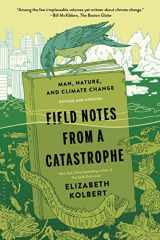 9781620409886-1620409887-Field Notes from a Catastrophe: Man, Nature, and Climate Change