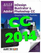9781936201495-1936201496-Graphic Design Portfolio CC 2014: Adobe InDesign Illustrator & Photoshop