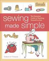9781600859564-1600859569-Threads Sewing Made Simple: The Essential Guide to Teaching Yourself to Sew