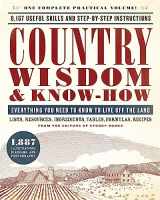9780316276962-0316276960-Country Wisdom & Know-How: Everything You Need to Know to Live Off the Land
