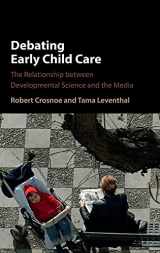 9781107093294-1107093295-Debating Early Child Care: The Relationship between Developmental Science and the Media