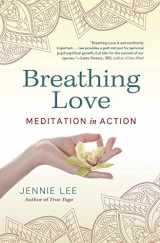 9780738752099-0738752096-Breathing Love: Meditation in Action