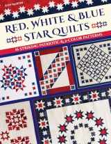 9781644031759-1644031752-Red, White & Blue Star Quilts: 16 Striking Patriotic & 2-Color Patterns
