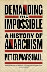9781604860641-1604860642-Demanding the Impossible: A History of Anarchism