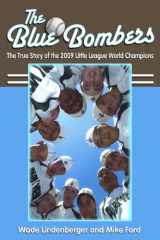 9780984620807-098462080X-The Blue Bombers: The True Story of the 2009 Little League World Champions