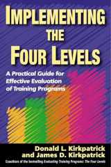 9781576754542-1576754545-Implementing the Four Levels: A Practical Guide for Effective Evaluation of Training Programs
