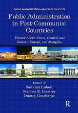 9781439861370-1439861374-Public Administration in Post-Communist Countries: Former Soviet Union, Central and Eastern Europe, and Mongolia (Public Administration and Public Policy)