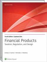 9780808058892-0808058894-FINANCIAL PRODUCTS: TAXATION, REGULATION AND DESIGN, 2024
