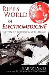 9780976379799-0976379791-Rife's World of Electromedicine: The Story, the Corruption and the Promise