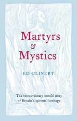 9780007286423-0007286422-Martyrs & Mystics: The Extraordinary Untold Story of Britain's Spiritual Heritage
