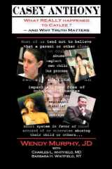 9781935827085-1935827081-Casey Anthony What REALLY Happened to Caylee and Why Truth Matters