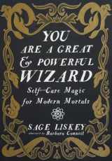 9781621064831-1621064832-You Are a Great and Powerful Wizard: Self-Care Magic for Modern Mortals (Good Life)