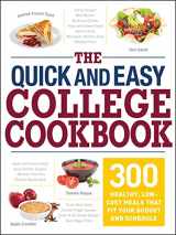 9781440595233-1440595232-The Quick and Easy College Cookbook: 300 Healthy, Low-Cost Meals that Fit Your Budget and Schedule