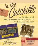 9780231123617-0231123612-In the Catskills: A Century of Jewish Experience in "The Mountains"