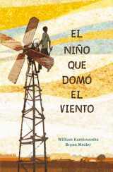 9781644732649-1644732645-El niño que domó el viento / The Boy Who Harnessed the Wind (Spanish Edition)