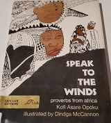 9780688516888-0688516882-Speak to the winds: Proverbs from Africa
