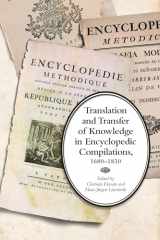 9781487508906-1487508905-Translation and Transfer of Knowledge in Encyclopedic Compilations, 1680-1830 (Ucla Clark Memorial Library Series)