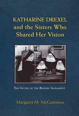 9780809156580-080915658X-Katharine Drexel and the Sisters Who Shared Her Vision