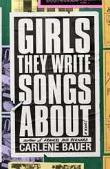 9780374282264-0374282269-Girls They Write Songs About: A Novel