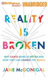 9781611064278-1611064279-Reality is Broken: Why Games Make Us Better and How They Can Change the World