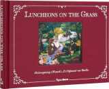 9780847899876-084789987X-Luncheons on the Grass: Reimagining Manet's Le Déjeuner Sur L'Herbe