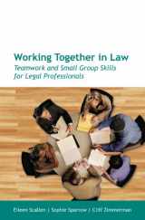 9781594605918-1594605912-Working Together in Law: Teamwork and Small Group Skills for Legal Professionals