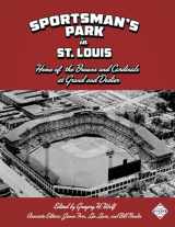 9781943816613-1943816611-Sportsman's Park in St. Louis: Home of The Browns and Cardinals at Grand and Dodier (SABR Cities and Stadiums)