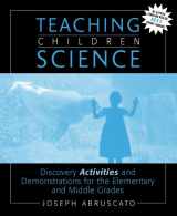 9780205330027-0205330029-Teaching Children Science: Discovery Activities and Demonstrations for the Elementary and Middle Grades (NSE K-8 Contant Standards)