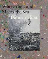 9781912122776-1912122774-Damien Hirst: Where the Land Meets the Sea
