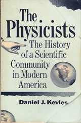 9780674666559-0674666550-The Physicists: The History of a Scientific Community in Modern America, First edition