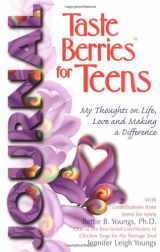9781558747685-1558747680-Taste Berries for Teens Journal: My Thoughts on Life, Love and Making a Difference (Taste Berries Series)