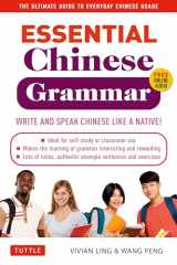 9780804851404-0804851409-Essential Chinese Grammar: Write and Speak Chinese Like a Native! The Ultimate Guide to Everyday Chinese Usage (Essential Grammar Series)