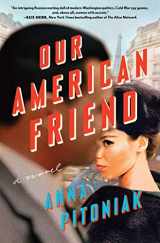 9781982158804-1982158808-Our American Friend: A Novel