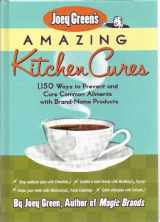 9780884864318-0884864316-Joey Green's Amazing Kitchen Cures: 1,150 Ways to Prevent and Cure Common Ailments with Brand-Name Products