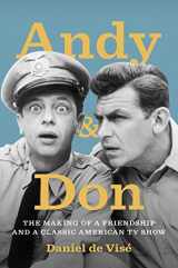 9781476747736-1476747733-Andy & Don: The Making of a Friendship and a Classic American TV Show