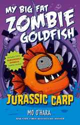 9781250102607-125010260X-Jurassic Carp: My Big Fat Zombie Goldfish (My Big Fat Zombie Goldfish, 6)