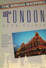 9780138068523-0138068526-The Serious Shopper's Guide to London (The Serious Shopper's Series)