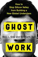 9781328566249-1328566242-Ghost Work: How to Stop Silicon Valley from Building a New Global Underclass