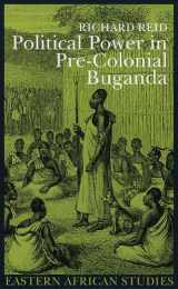9780821414781-082141478X-Political Power in Pre-Colonial Buganda: Economy, Society, and Warfare in the Nineteenth Century (Eastern African Studies)