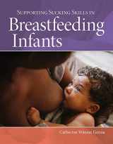 9781284093919-1284093913-Supporting Sucking Skills in Breastfeeding Infants