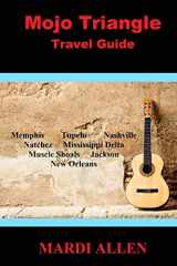 9781941644461-1941644465-Mojo Triangle Travel Guide