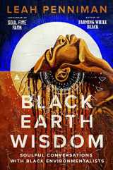 9780063160897-0063160897-Black Earth Wisdom: Soulful Conversations with Black Environmentalists