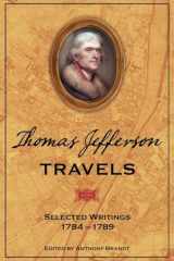 9781426200588-1426200587-Thomas Jefferson Travels: Selected Writings, 1784-1789
