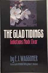 9780963507723-0963507729-The glad tidings: Galations made clear
