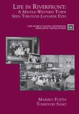 9780155064218-0155064215-Life in Riverfront: A Middle Western Town Seen through Japanese Eyes (Case Studies in Cultural Anthropology)