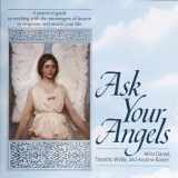 9780345363589-0345363582-Ask Your Angels: A Practical Guide to Working with the Messengers of Heaven to Empower and Enrich Your Life