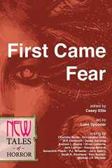9780997264920-0997264926-First Came Fear: New Tales of Horror