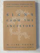 9780826312037-0826312039-Signs from the Ancestors: Zuni Cultural Symbolism and Perceptions of Rock Art (Publications of the American Folklore Society)