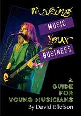 9780879304607-087930460X-Making Music Your Business: A Guide for Young Musicians